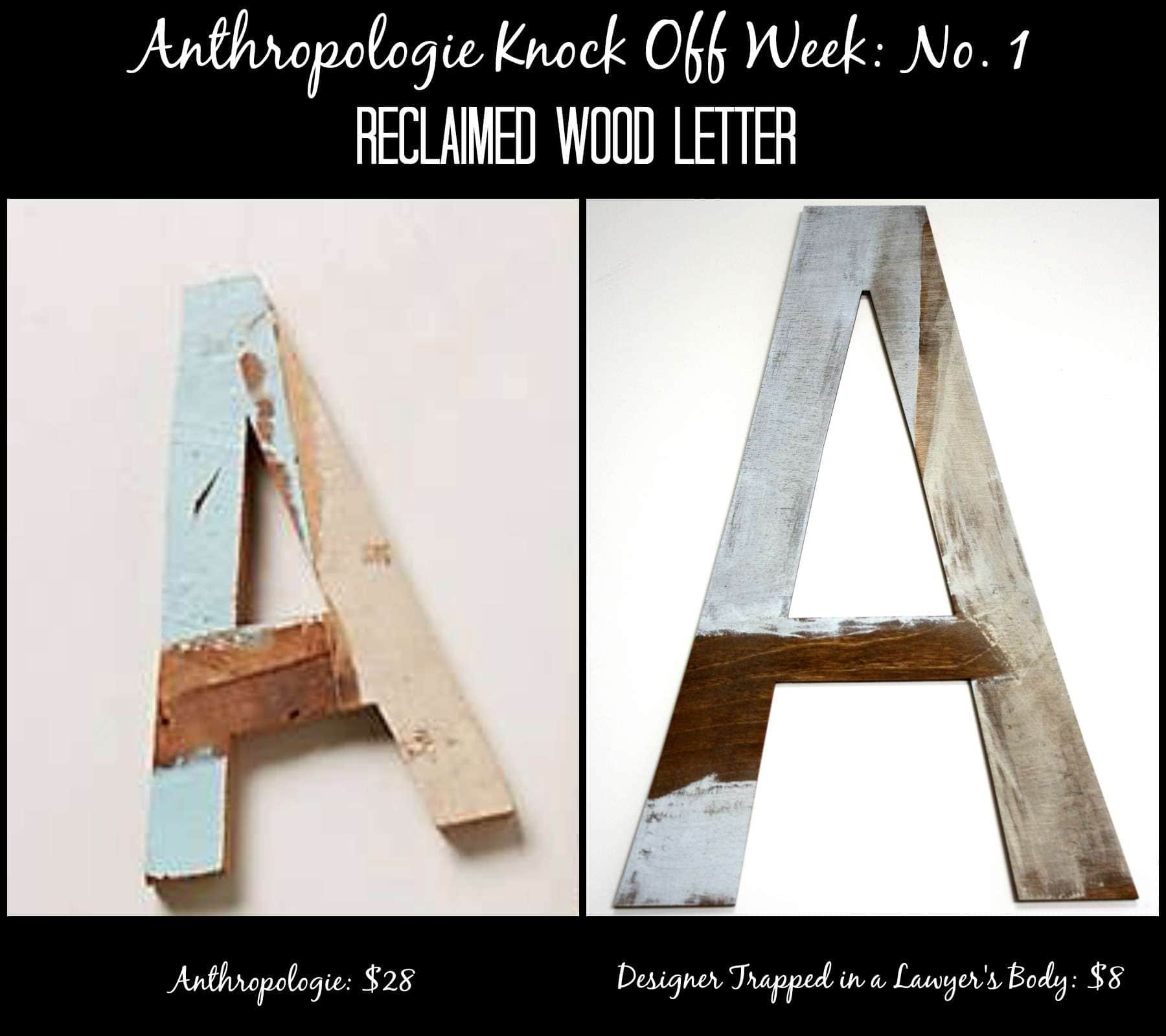 MUST PIN! Awesome Anthropologie Knock Off of a reclaimed wood letter by Designer Trapped in a Lawyer's Body! #anthropologieknockoff