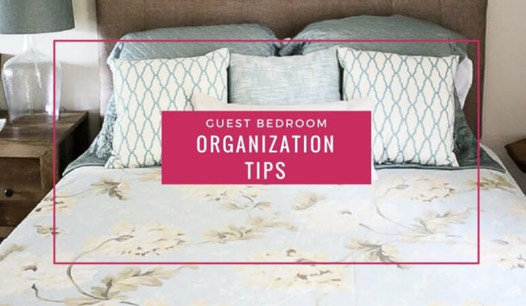 Guest Bedroom Organization Tips & Tricks