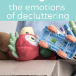 the emotions of decluttering