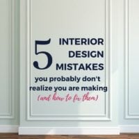 5 Interior Design Mistakes You Don't Even Know You are Making
