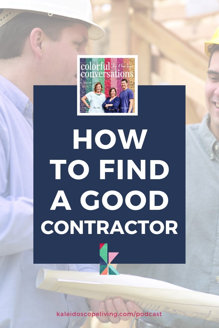 How To Find A Good Remodeling Contractor Kaleidoscope Living