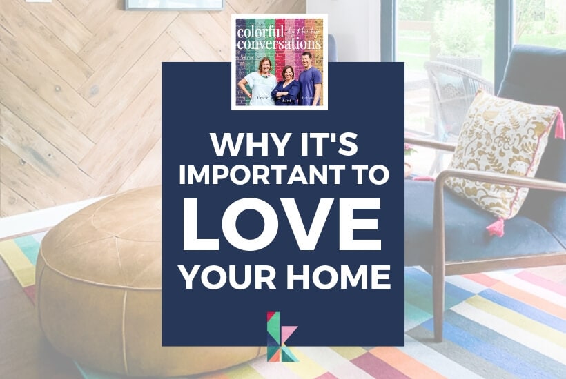 Why It's Important to Love Your Home