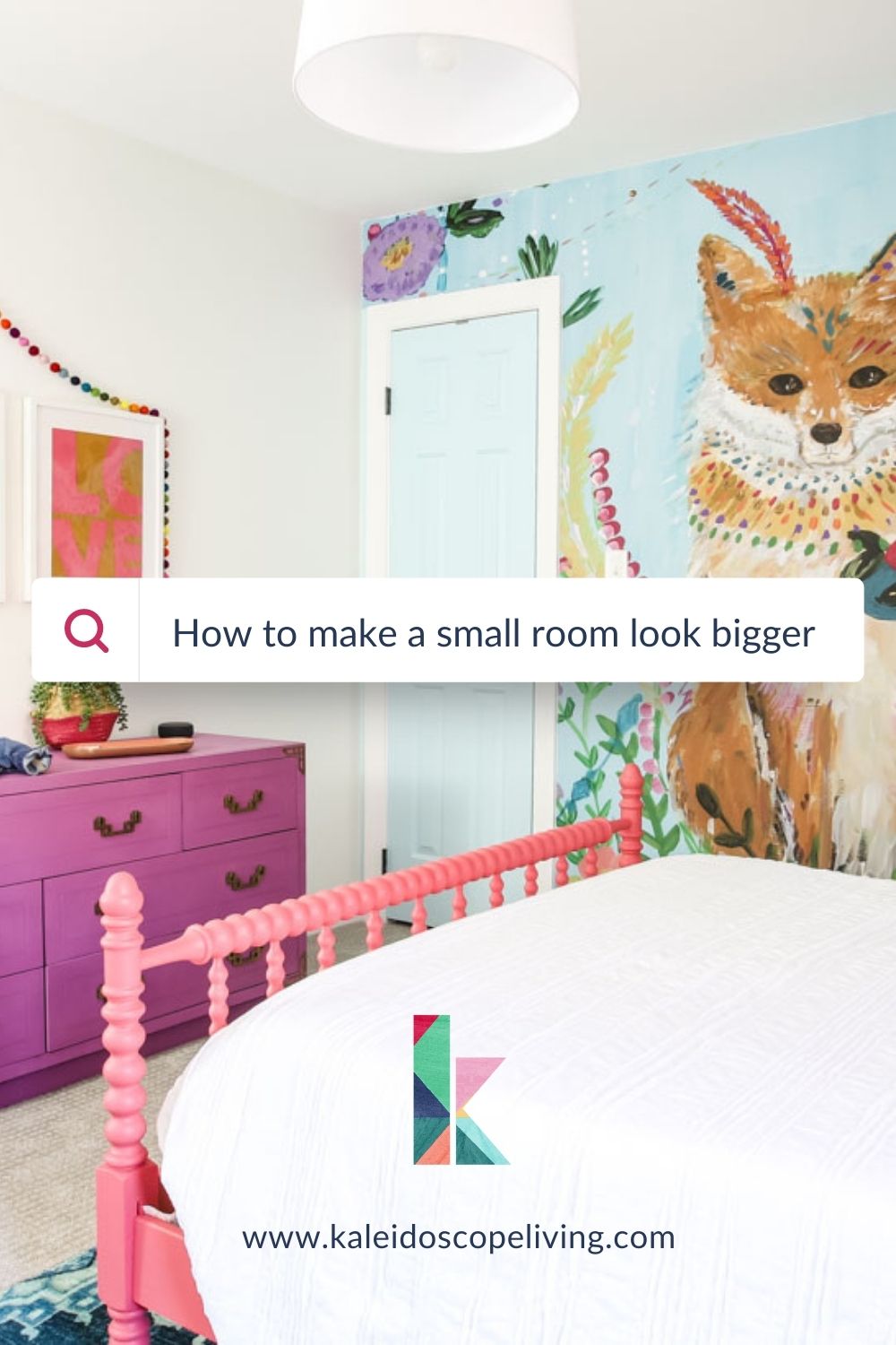 How to Make a Small Room Look Bigger | Kaleidoscope Living