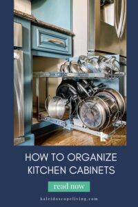 How to Organize Kitchen Cabinets (In a 